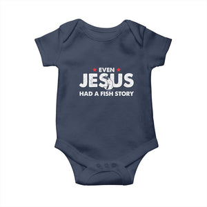 Christian Fishing Baby Onesie Even Jesus Had A Fish Story Funny Fisherman TS10 Navy Print Your Wear