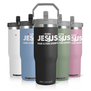 Christian Fishing Flip Straw Tumbler Even Jesus Had A Fish Story Funny Fisherman TS10 Print Your Wear