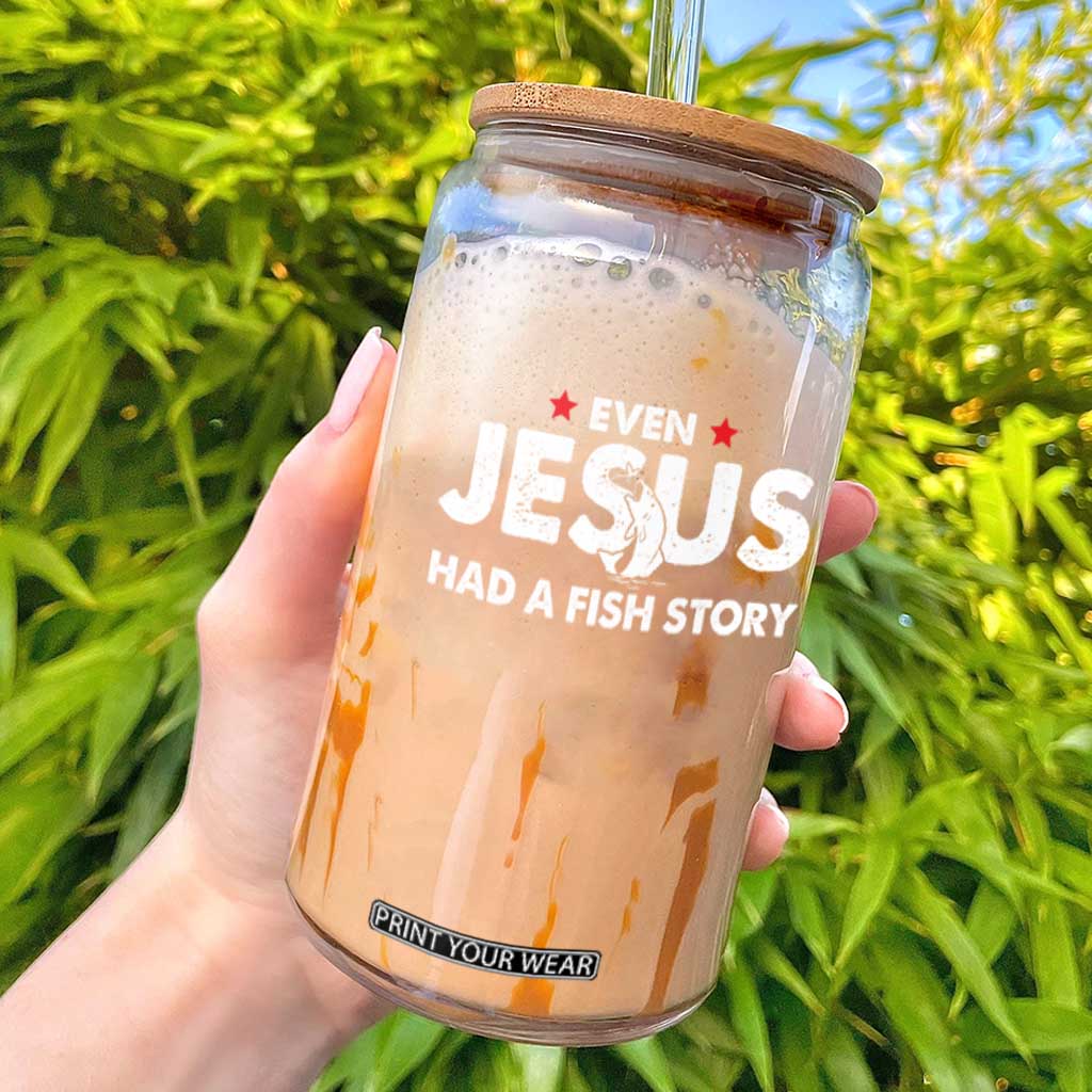 Christian Fishing Glass Can Even Jesus Had A Fish Story Funny Fisherman TS10 Black Print Your Wear