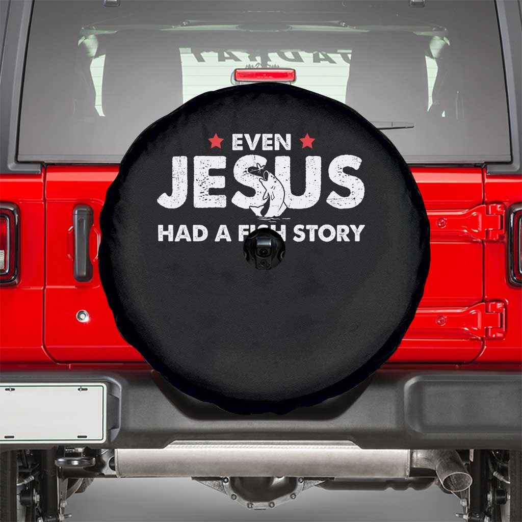 Christian Fishing Spare Tire Cover Even Jesus Had A Fish Story Funny Fisherman TS10 Black Print Your Wear