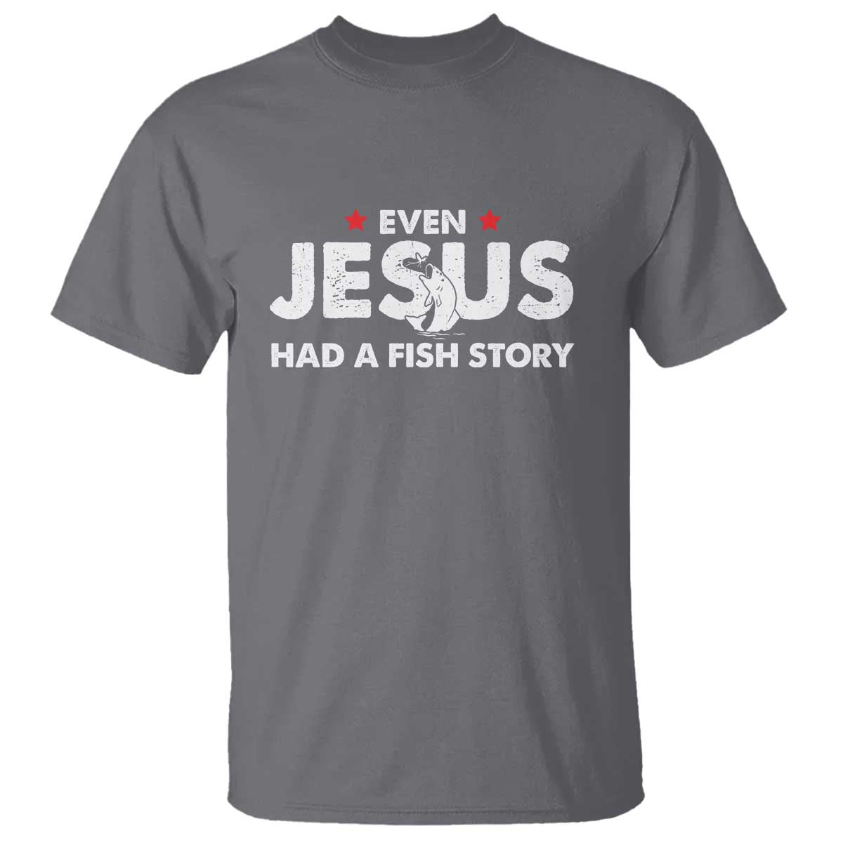 Christian Fishing T Shirt Even Jesus Had A Fish Story Funny Fisherman TS10 Charcoal Print Your Wear