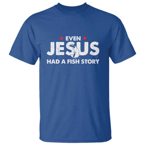 Christian Fishing T Shirt Even Jesus Had A Fish Story Funny Fisherman TS10 Royal Blue Print Your Wear