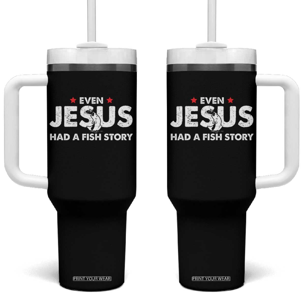 Christian Fishing Tumbler With Handle Even Jesus Had A Fish Story Funny Fisherman TS10 One Size: 40 oz Black Print Your Wear