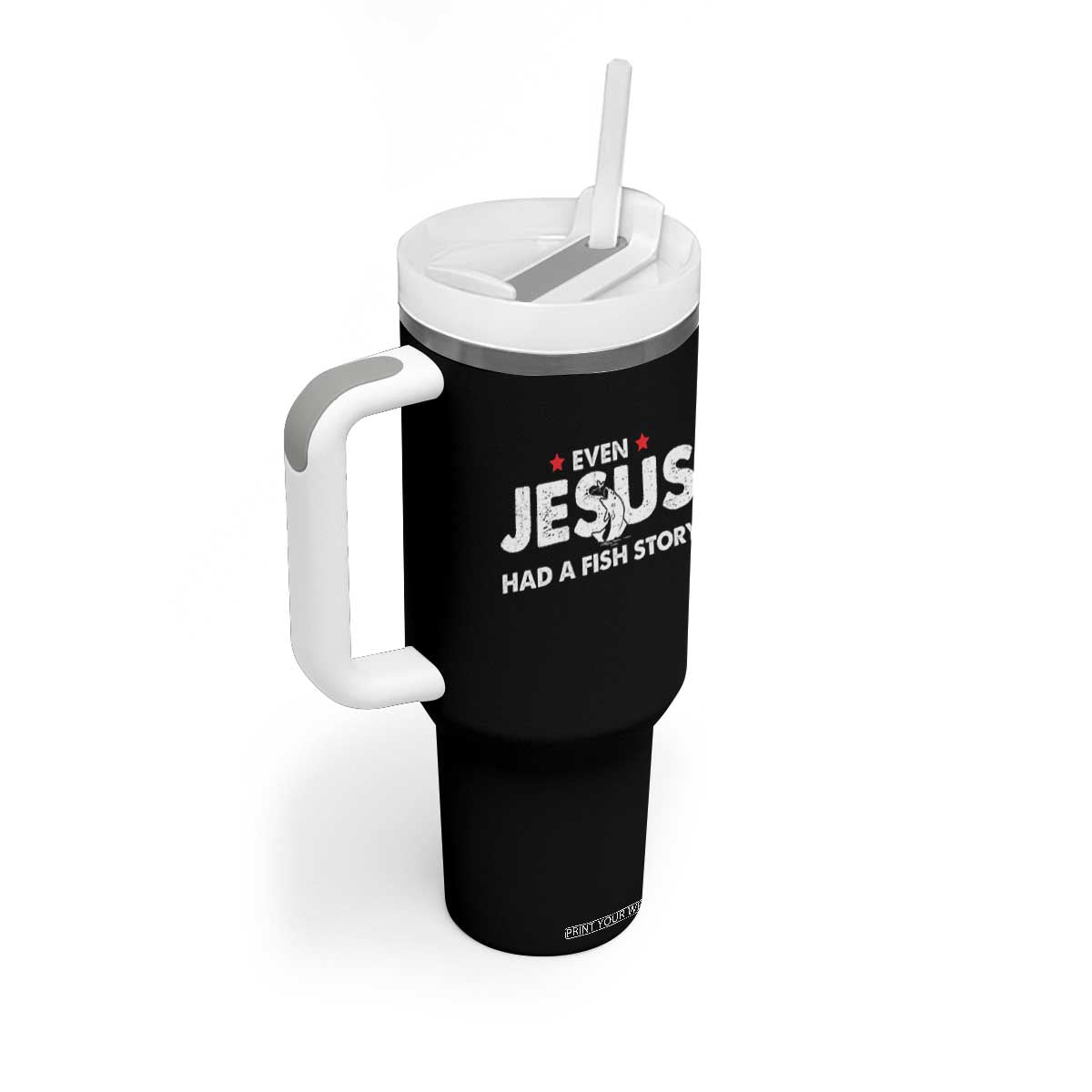 Christian Fishing Tumbler With Handle Even Jesus Had A Fish Story Funny Fisherman TS10 Print Your Wear