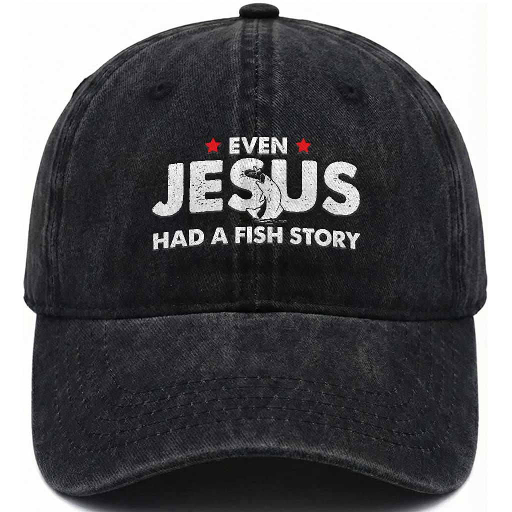 Christian Fishing Washed Cotton Baseball Cap Even Jesus Had A Fish Story Funny Fisherman