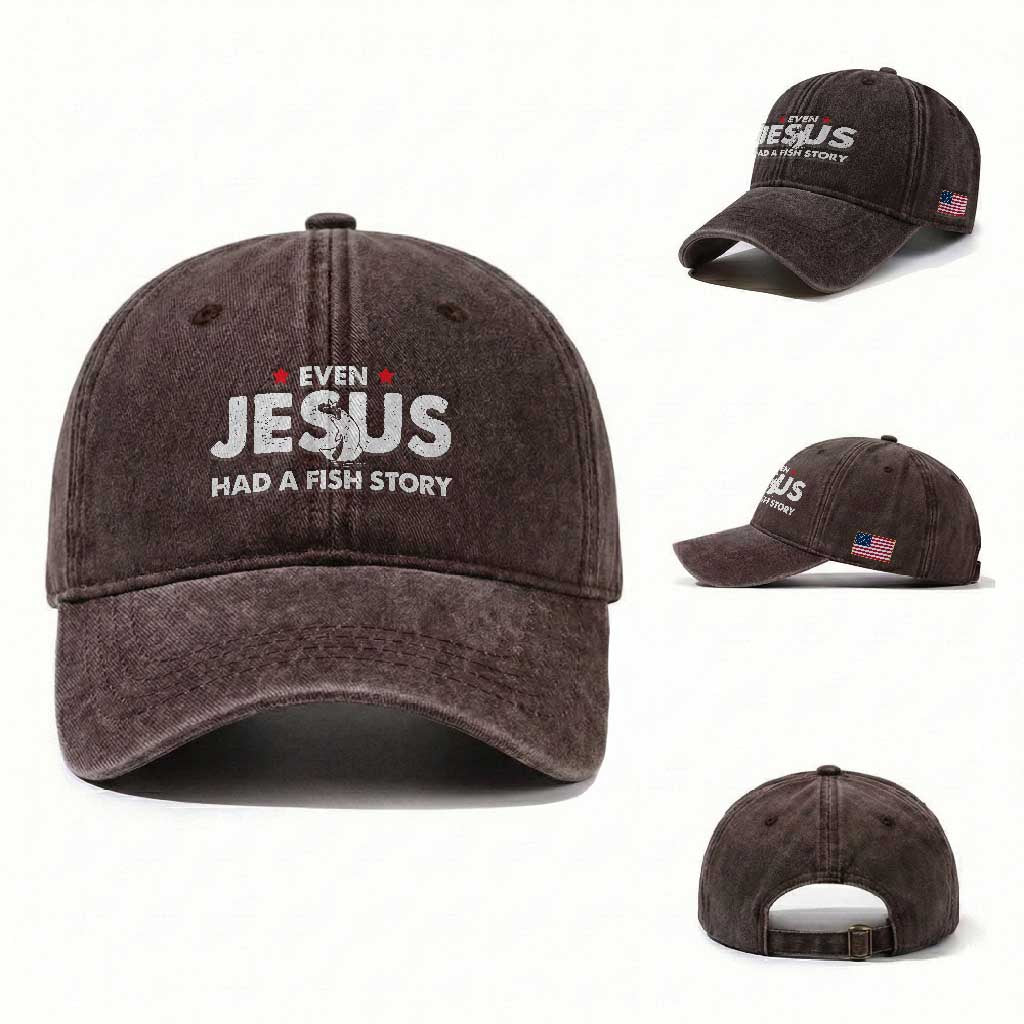 Christian Fishing Washed Cotton Baseball Cap Even Jesus Had A Fish Story Funny Fisherman