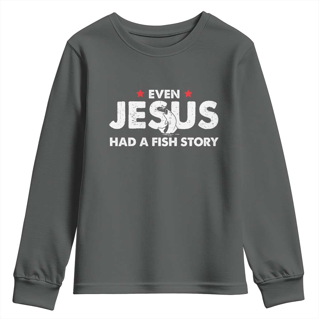 Christian Fishing Youth Sweatshirt Even Jesus Had A Fish Story Funny Fisherman TS10 Dark Heather Print Your Wear
