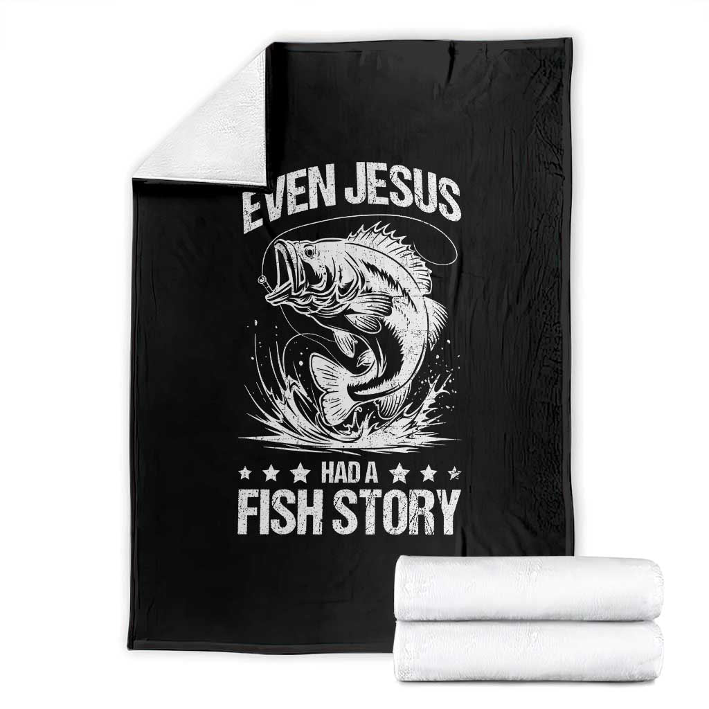 Funny Fishing Throw Blanket Even Jesus Had A Fish Story Funny Christian Fisherman TS10 Black Print Your Wear