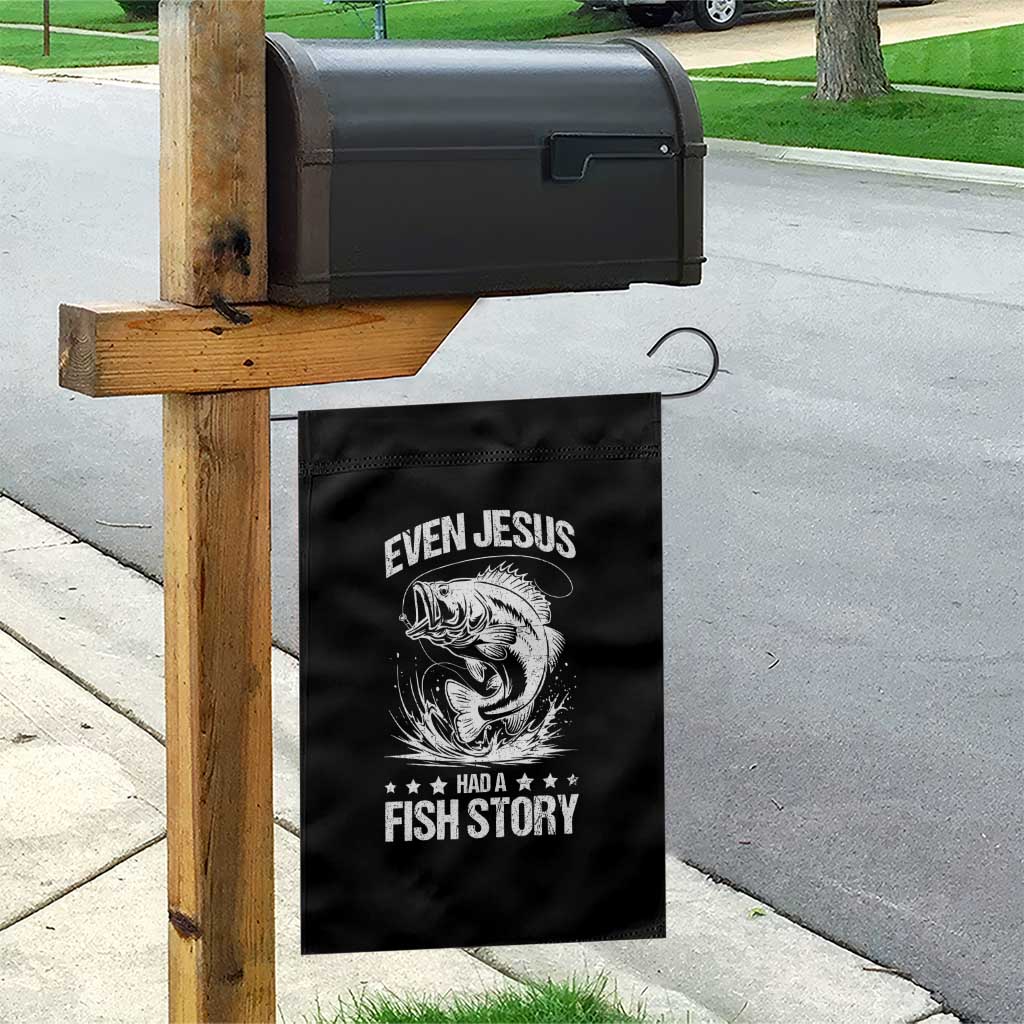 Funny Fishing Garden Flag Even Jesus Had A Fish Story Funny Christian Fisherman TS10 Print Your Wear