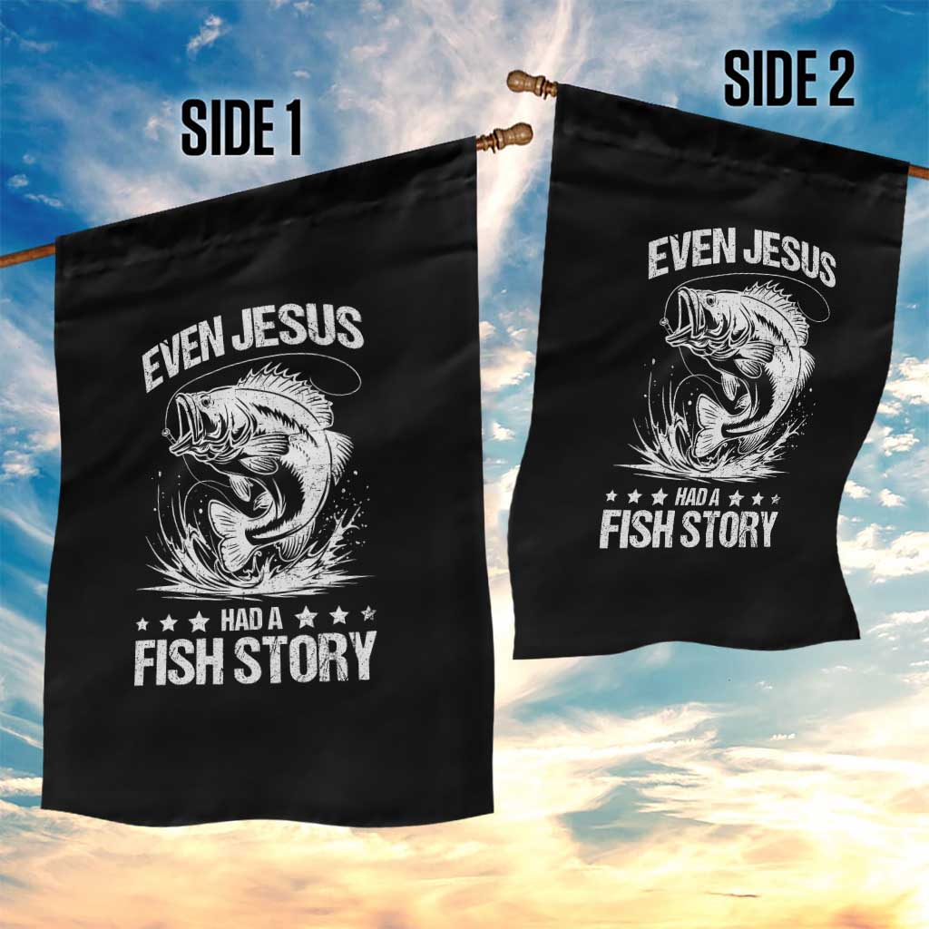 Funny Fishing Garden Flag Even Jesus Had A Fish Story Funny Christian Fisherman TS10 Print Your Wear