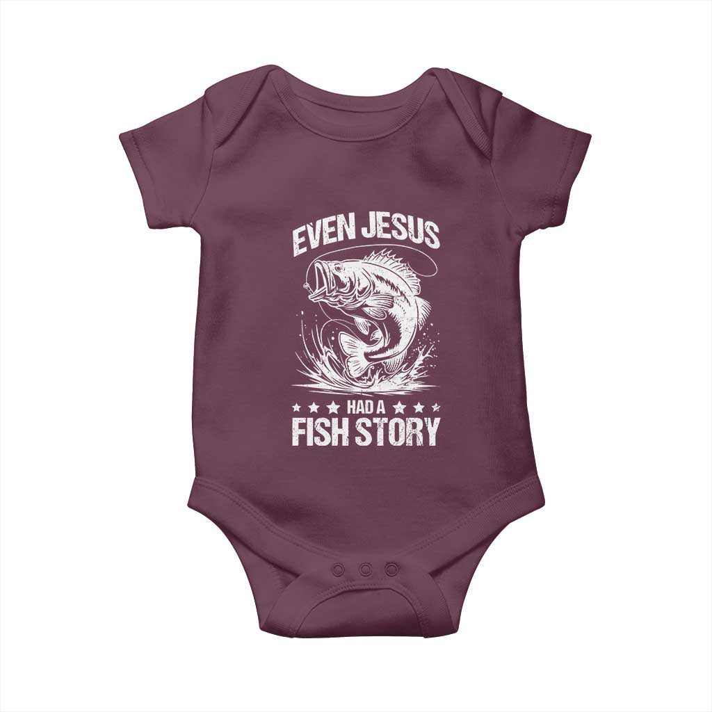 Funny Fishing Baby Onesie Even Jesus Had A Fish Story Funny Christian Fisherman TS10 Maroon Print Your Wear