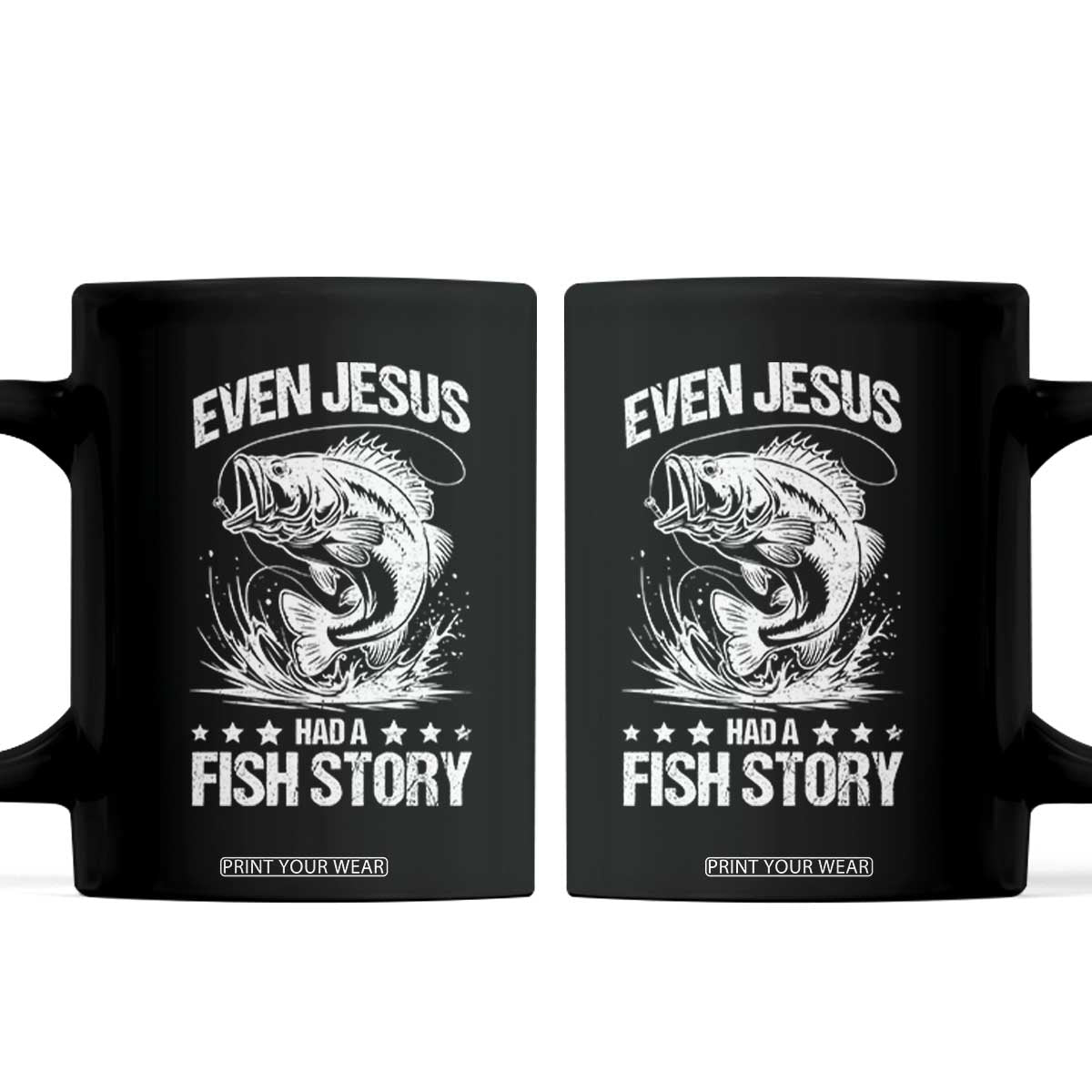 Funny Fishing Coffee Mug Even Jesus Had A Fish Story Funny Christian Fisherman TS10 Black Print Your Wear