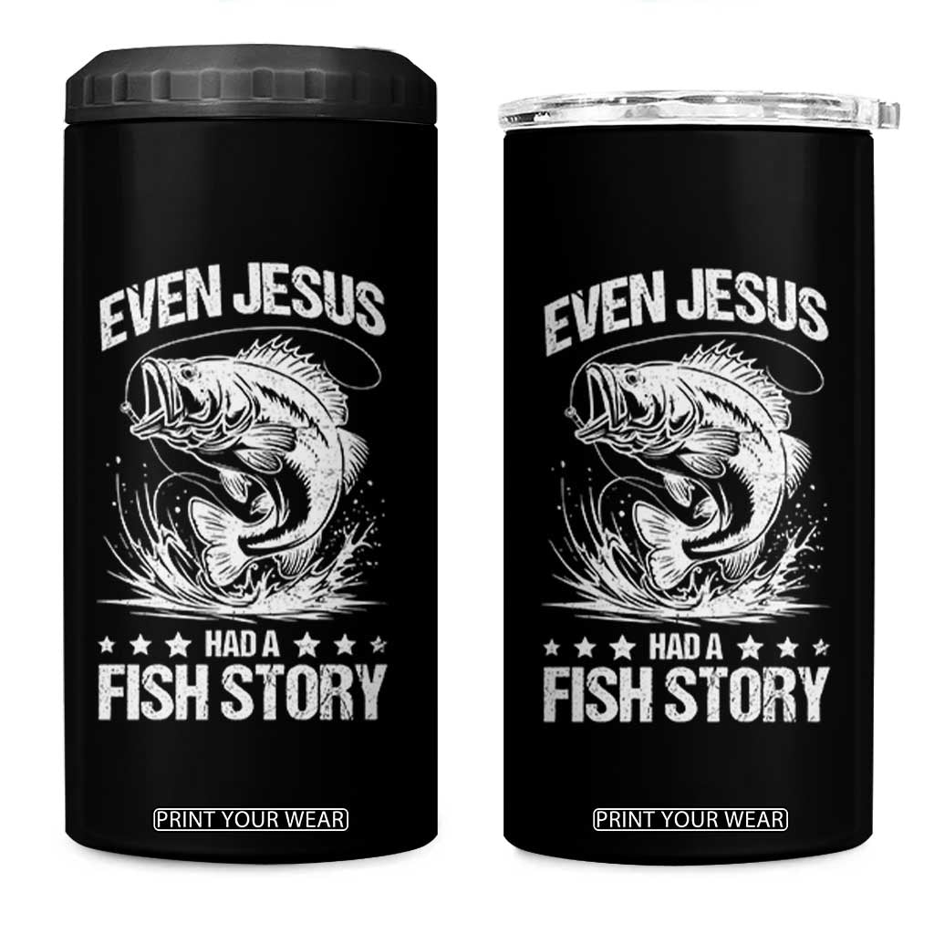 Funny Fishing 4 in 1 Can Cooler Tumbler Even Jesus Had A Fish Story Funny Christian Fisherman TS10 One Size: 16 oz Black Print Your Wear