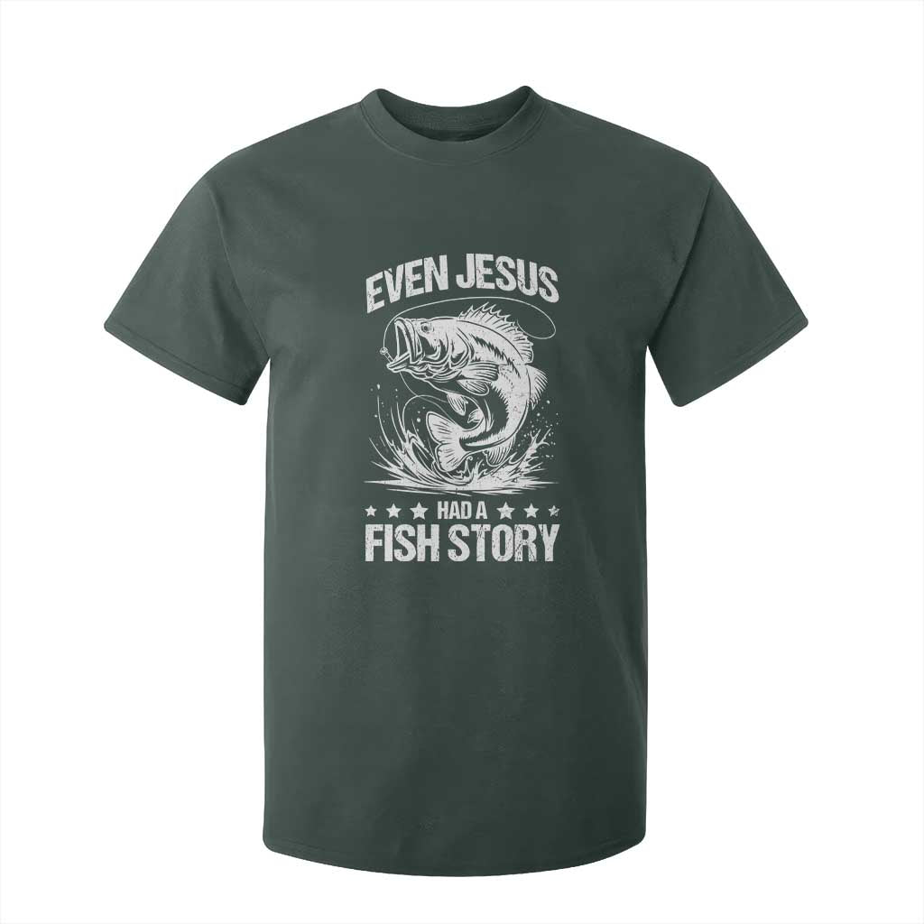 Funny Fishing T Shirt For Kid Even Jesus Had A Fish Story Funny Christian Fisherman TS10 Dark Forest Green Print Your Wear
