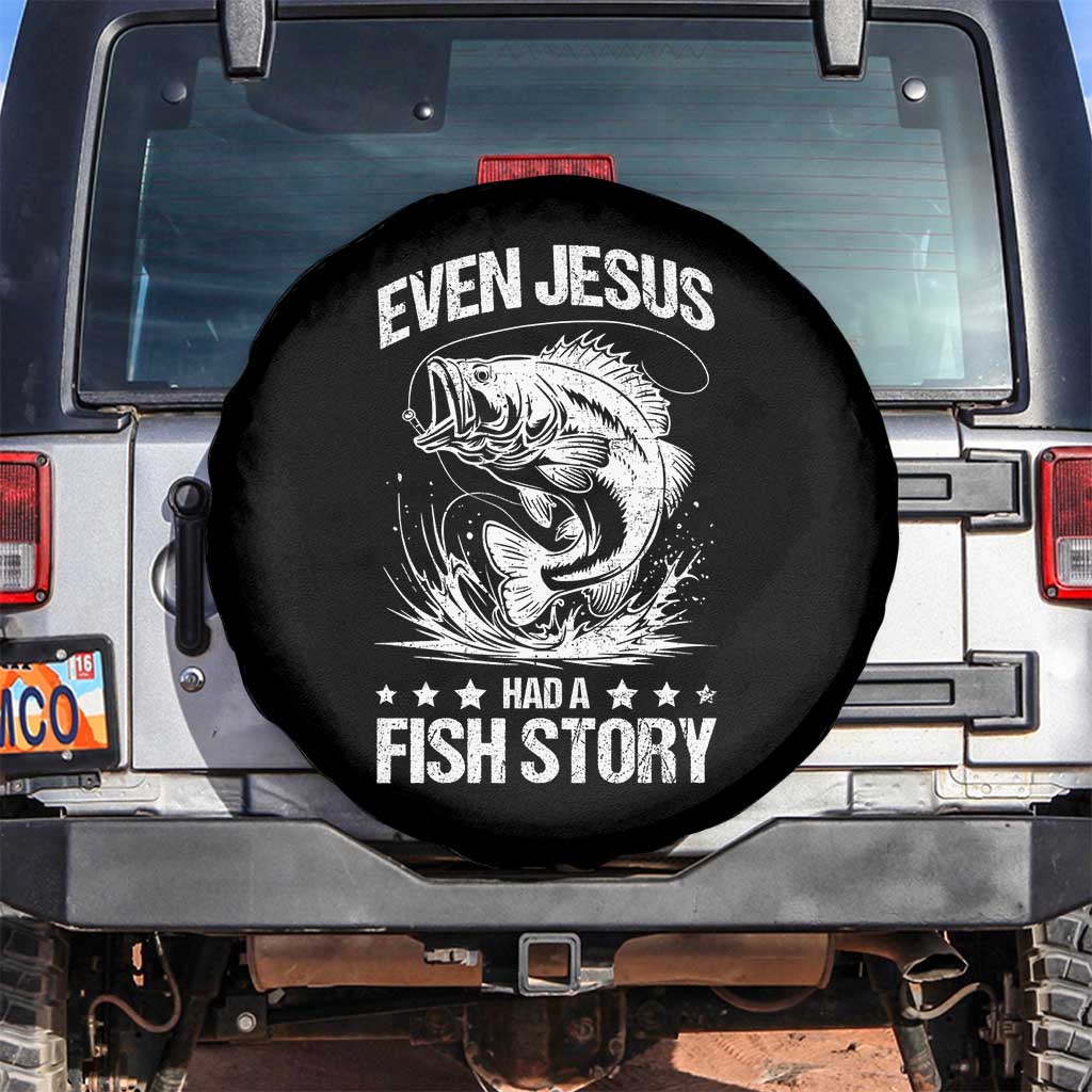 Funny Fishing Spare Tire Cover Even Jesus Had A Fish Story Funny Christian Fisherman TS10 No hole Black Print Your Wear