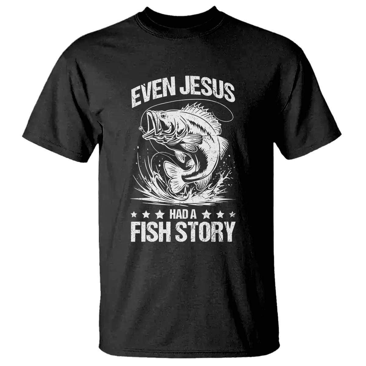 Funny Fishing T Shirt Even Jesus Had A Fish Story Funny Christian Fisherman TS10 Black Print Your Wear