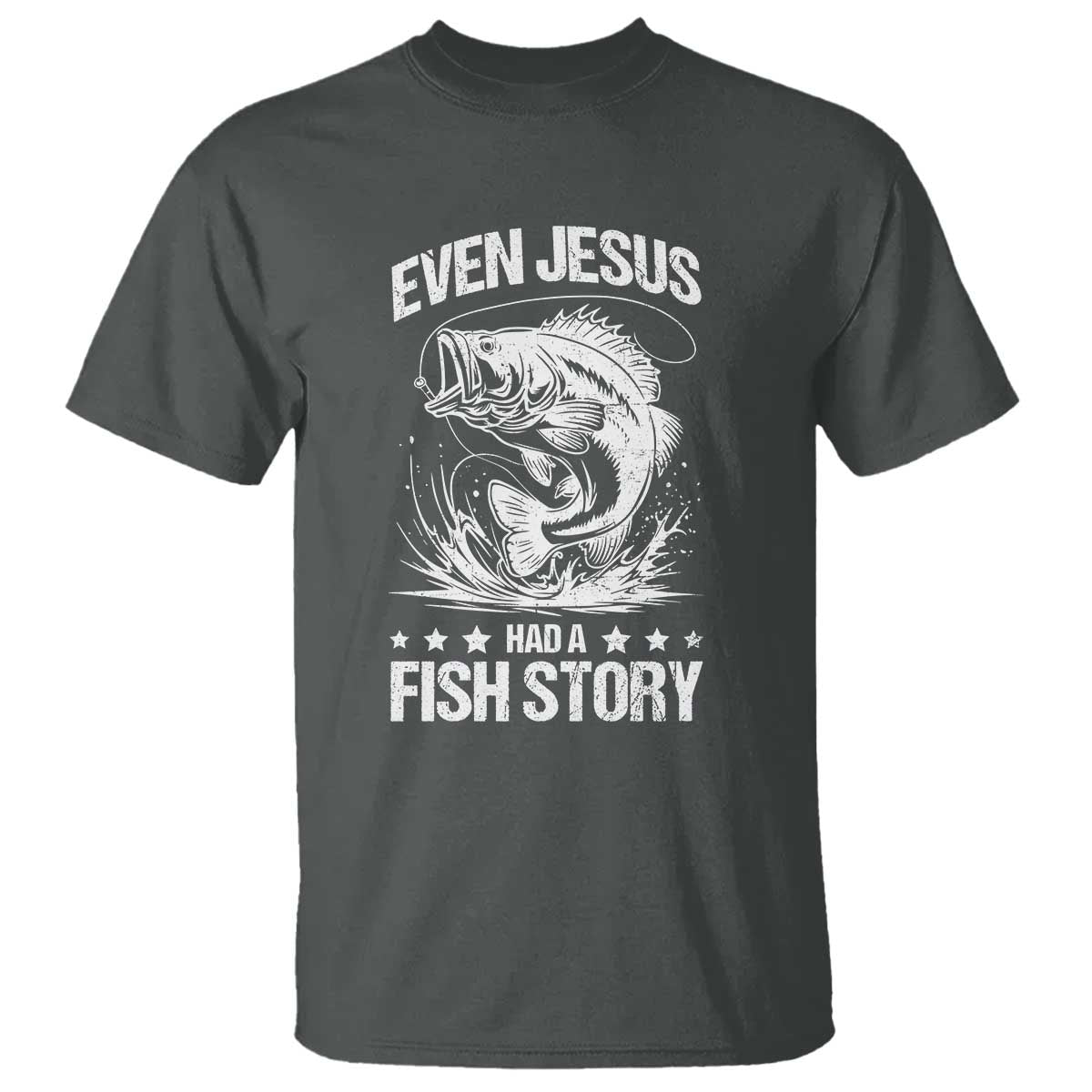 Funny Fishing T Shirt Even Jesus Had A Fish Story Funny Christian Fisherman TS10 Dark Heather Print Your Wear