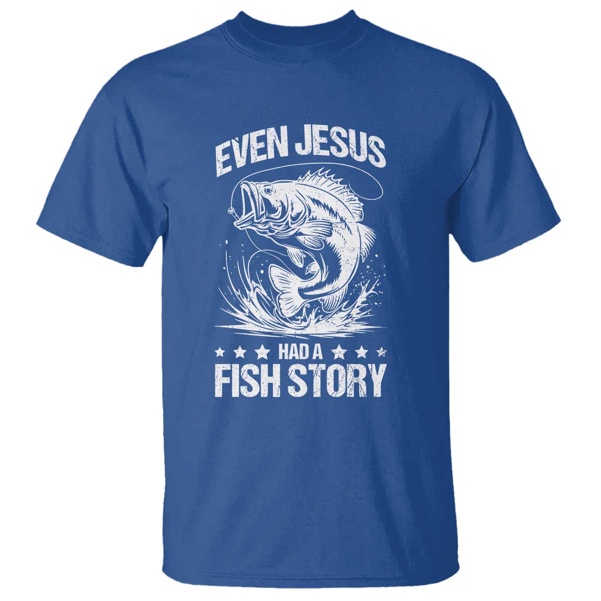 Funny Fishing T Shirt Even Jesus Had A Fish Story Funny Christian Fisherman TS10 Royal Blue Print Your Wear