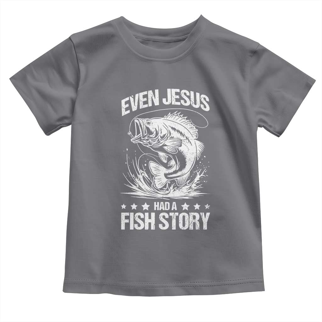 Funny Fishing Toddler T Shirt Even Jesus Had A Fish Story Funny Christian Fisherman TS10 Charcoal Print Your Wear