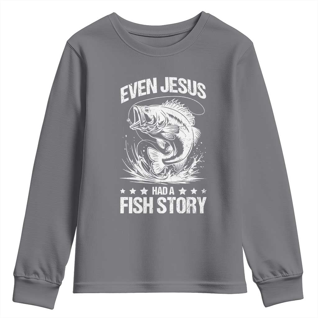 Funny Fishing Youth Sweatshirt Even Jesus Had A Fish Story Funny Christian Fisherman TS10 Charcoal Print Your Wear