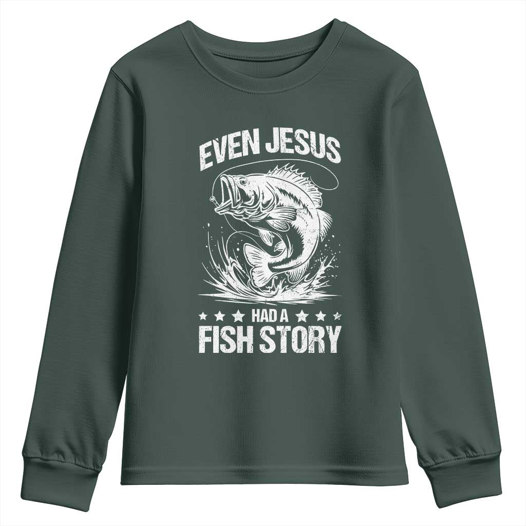 Funny Fishing Youth Sweatshirt Even Jesus Had A Fish Story Funny Christian Fisherman TS10 Dark Forest Green Print Your Wear