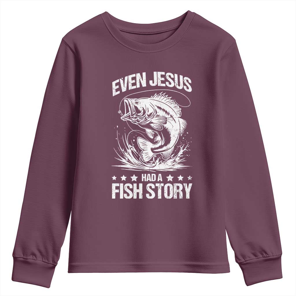 Funny Fishing Youth Sweatshirt Even Jesus Had A Fish Story Funny Christian Fisherman TS10 Maroon Print Your Wear