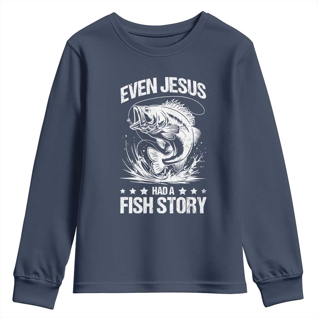 Funny Fishing Youth Sweatshirt Even Jesus Had A Fish Story Funny Christian Fisherman TS10 Navy Print Your Wear