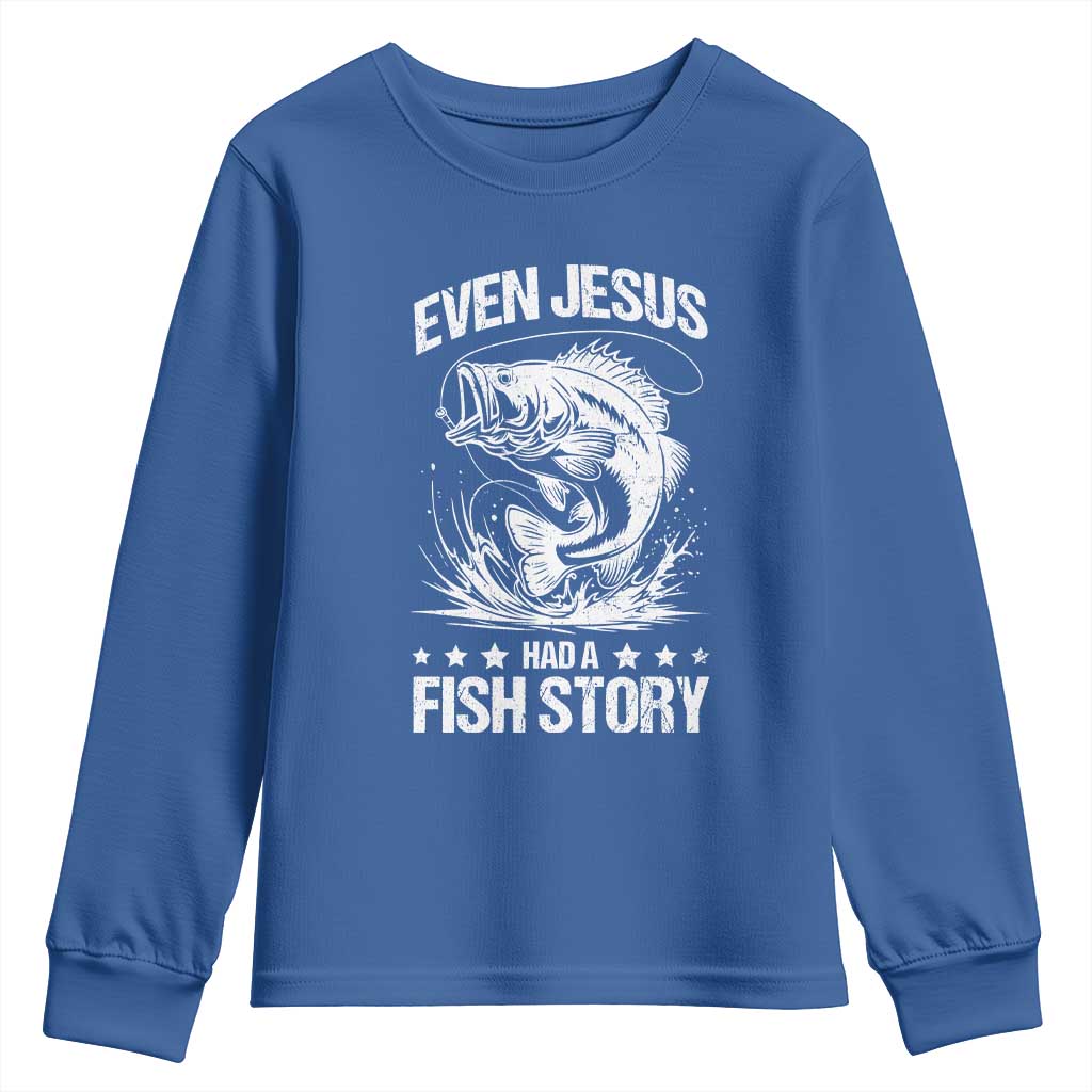 Funny Fishing Youth Sweatshirt Even Jesus Had A Fish Story Funny Christian Fisherman TS10 Royal Blue Print Your Wear
