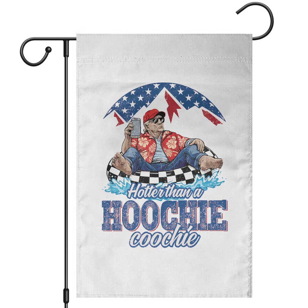 Trump Hotter Than A Hoochie Coochie Garden Flag TS10 White Print Your Wear