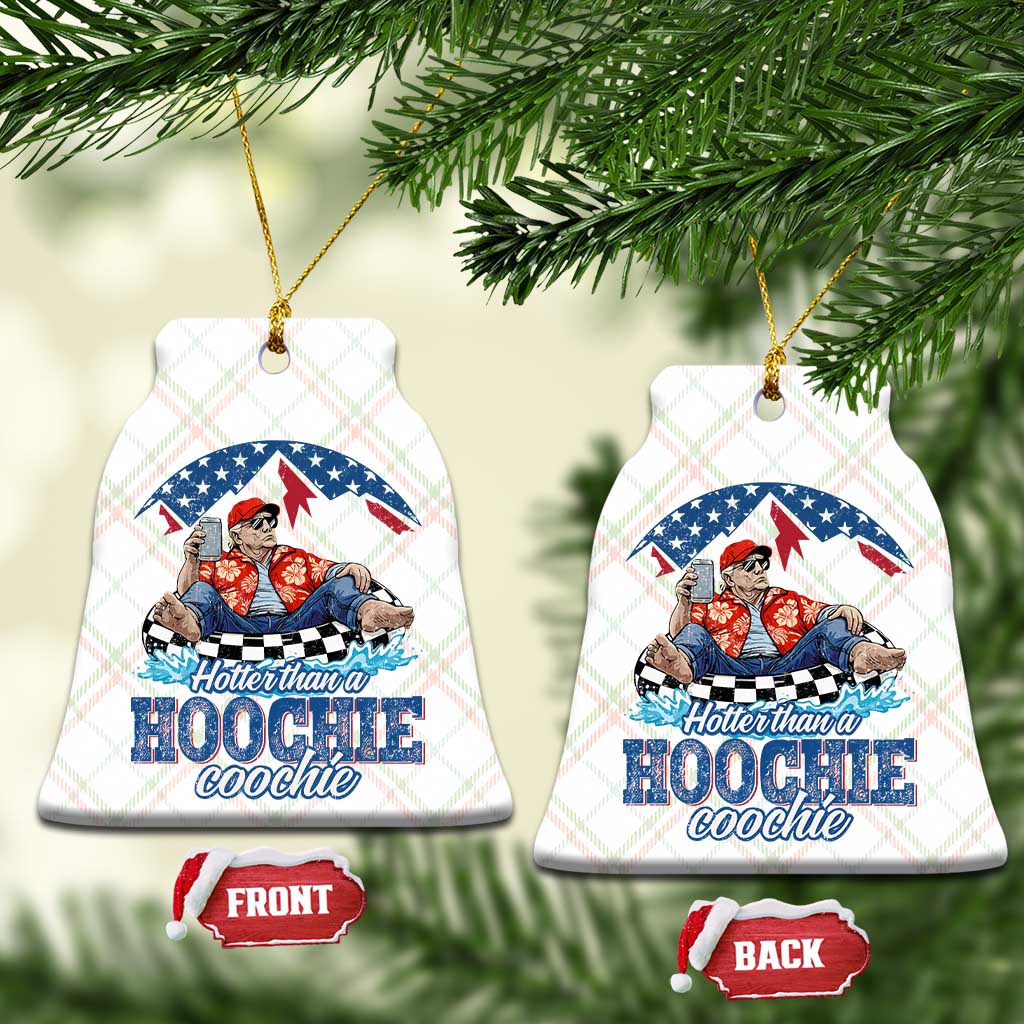 Trump Hotter Than A Hoochie Coochie Ceramic Ornament TS10 Print Your Wear