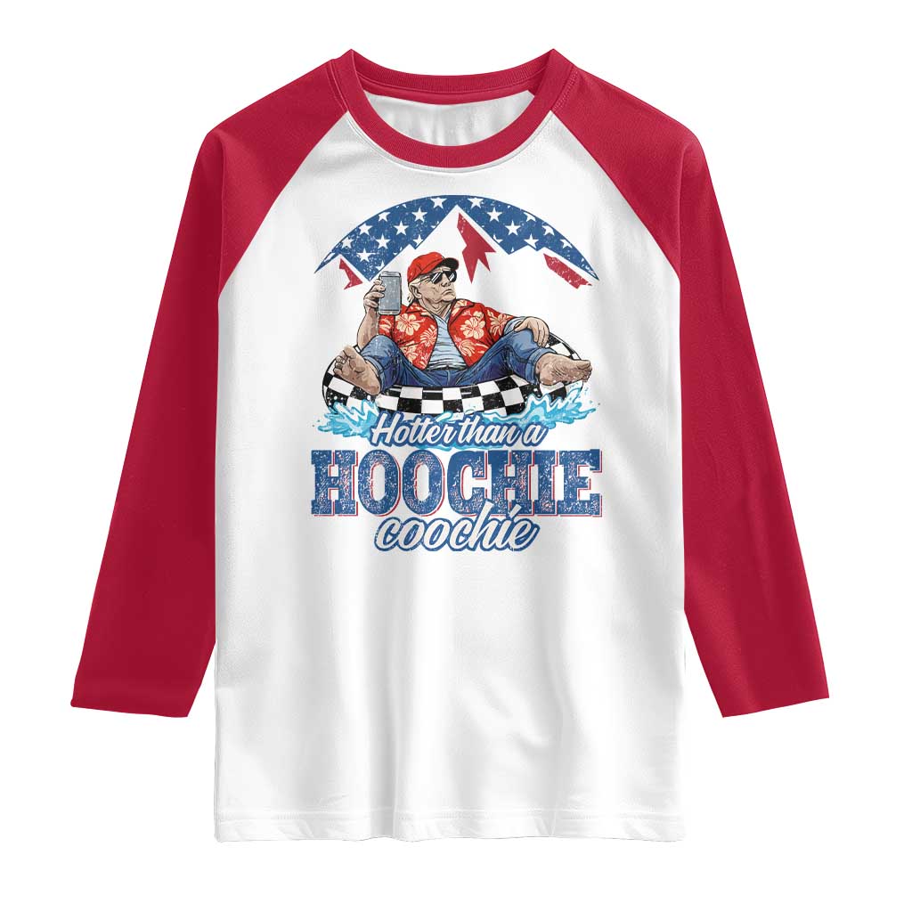 Trump Hotter Than A Hoochie Coochie Raglan Shirt TS10 White Red Print Your Wear