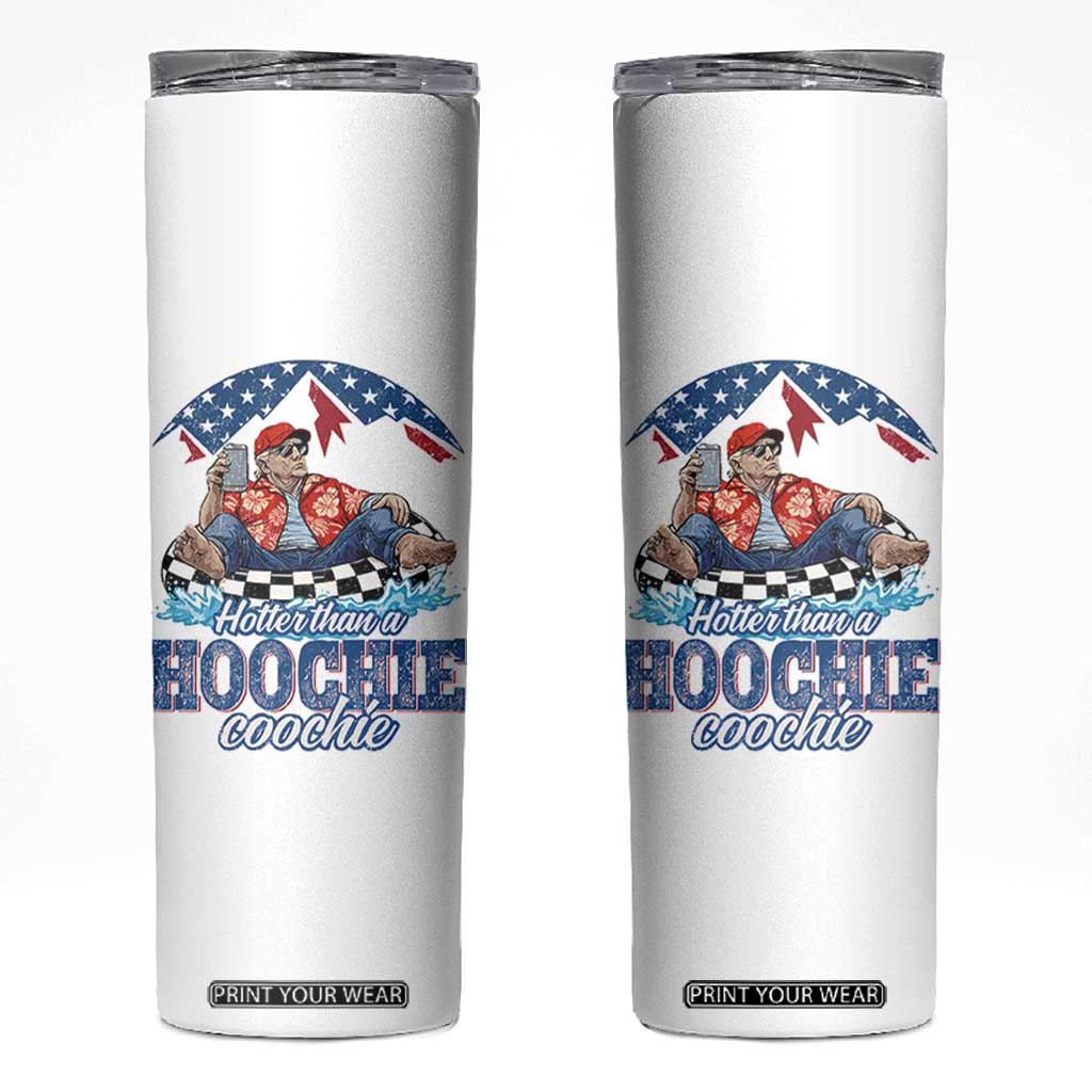 Trump Hotter Than A Hoochie Coochie Skinny Tumbler TS10 White Print Your Wear