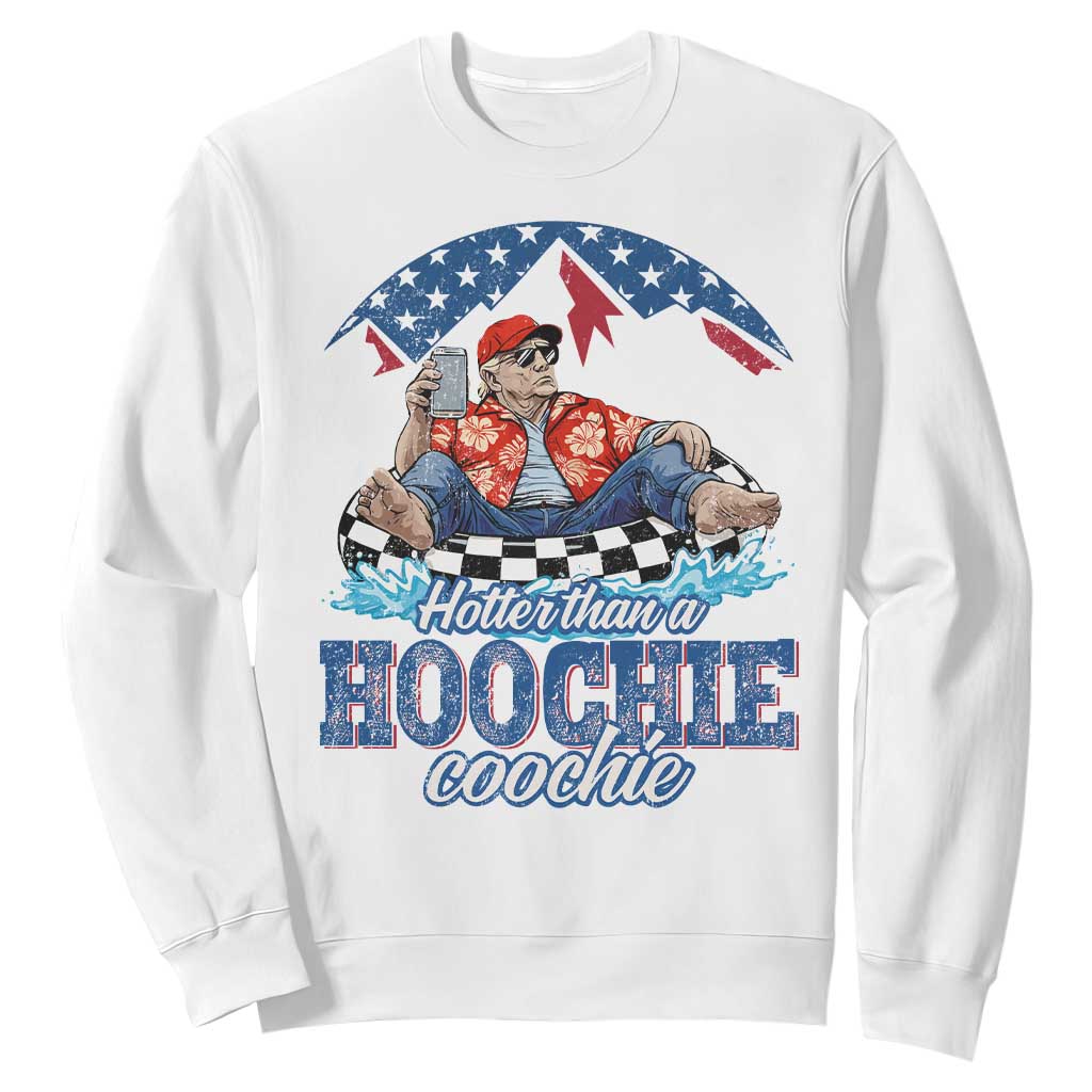 Trump Hotter Than A Hoochie Coochie Sweatshirt TS10 White Print Your Wear