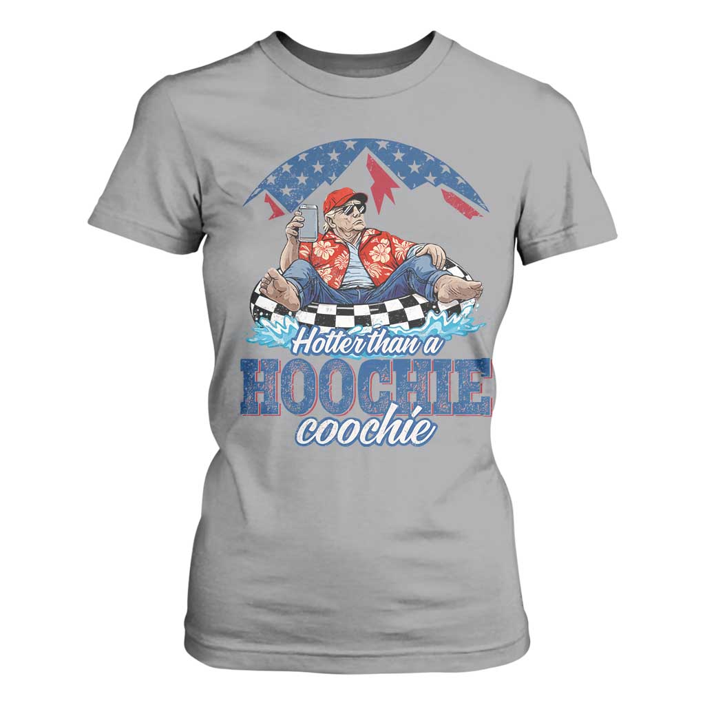 Trump Hotter Than A Hoochie Coochie T Shirt For Women TS10 Sport Gray Print Your Wear