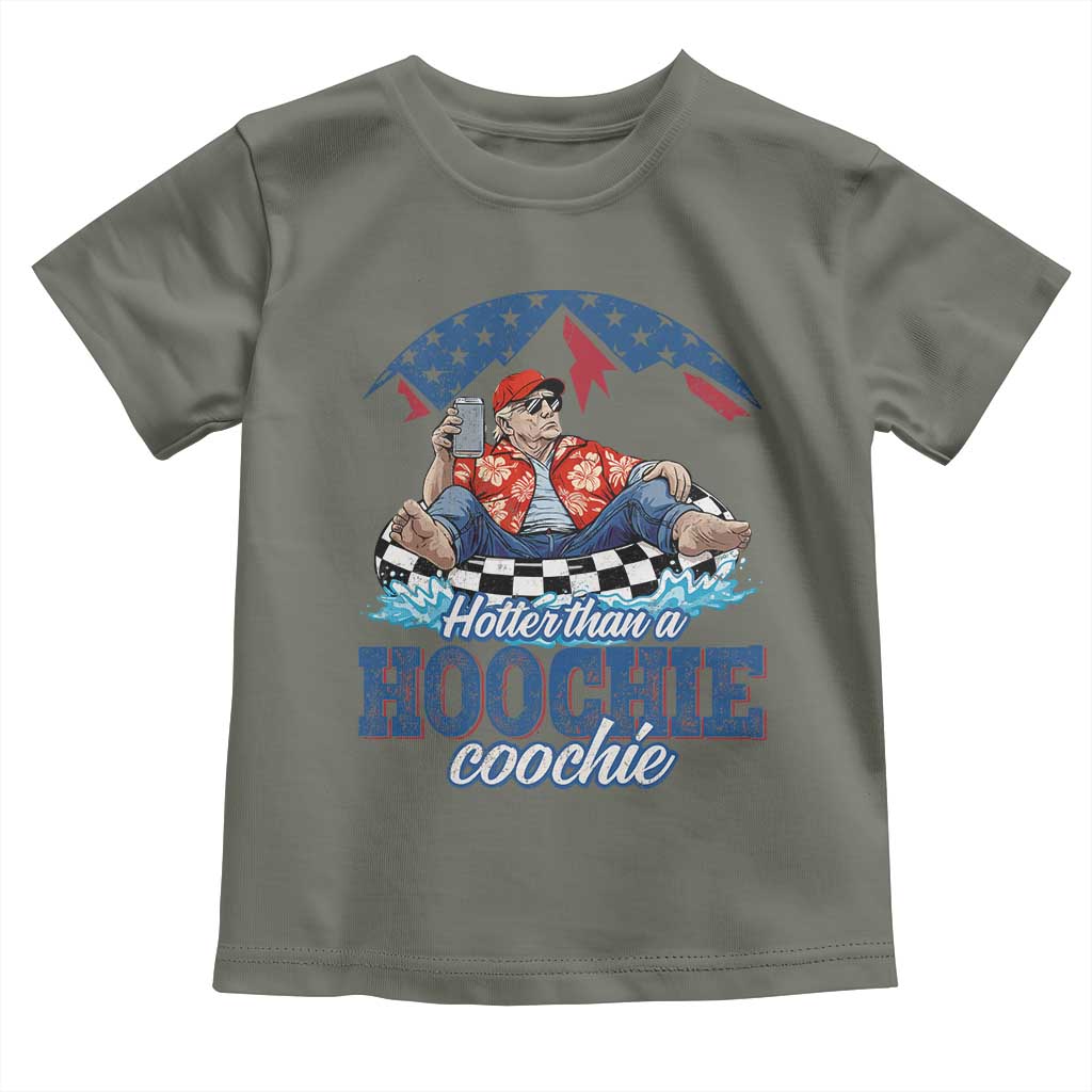 Trump Hotter Than A Hoochie Coochie Toddler T Shirt TS10 Military Green Print Your Wear