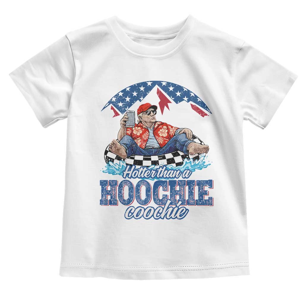 Trump Hotter Than A Hoochie Coochie Toddler T Shirt TS10 White Print Your Wear