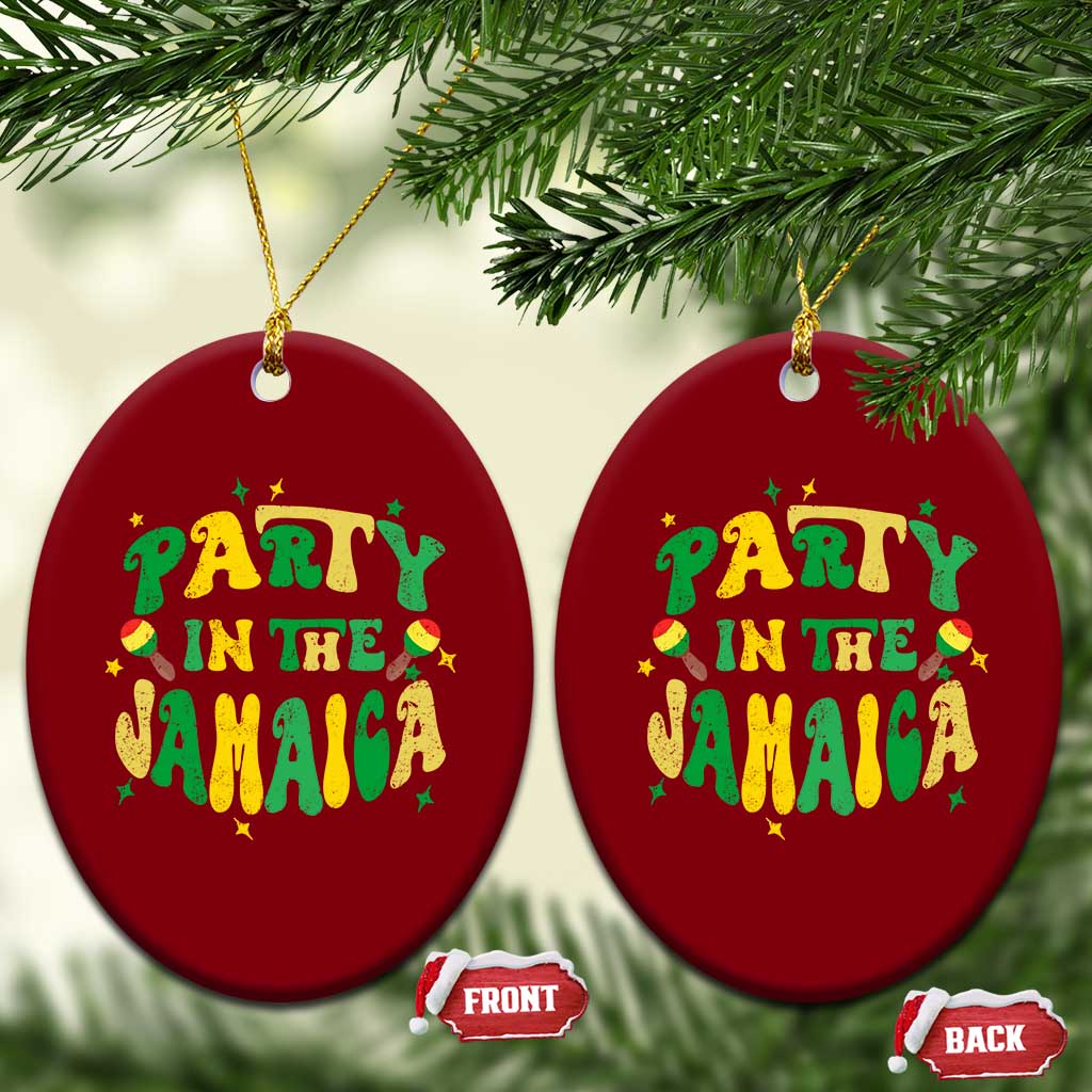 Party in The Jamaica Ceramic Ornament Funny Jamaican Independence Day TS10 Print Your Wear