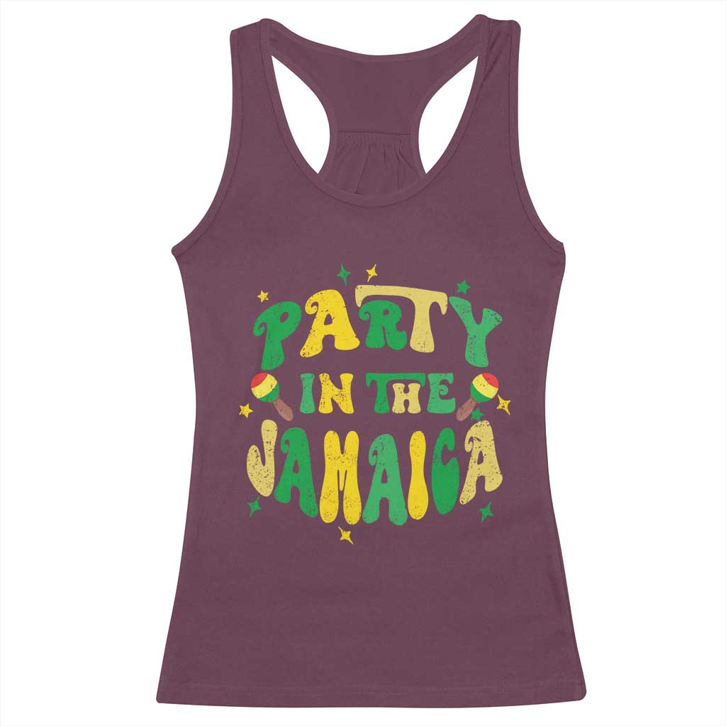 Party in The Jamaica Racerback Tank Top Funny Jamaican Independence Day TS10 Maroon Print Your Wear