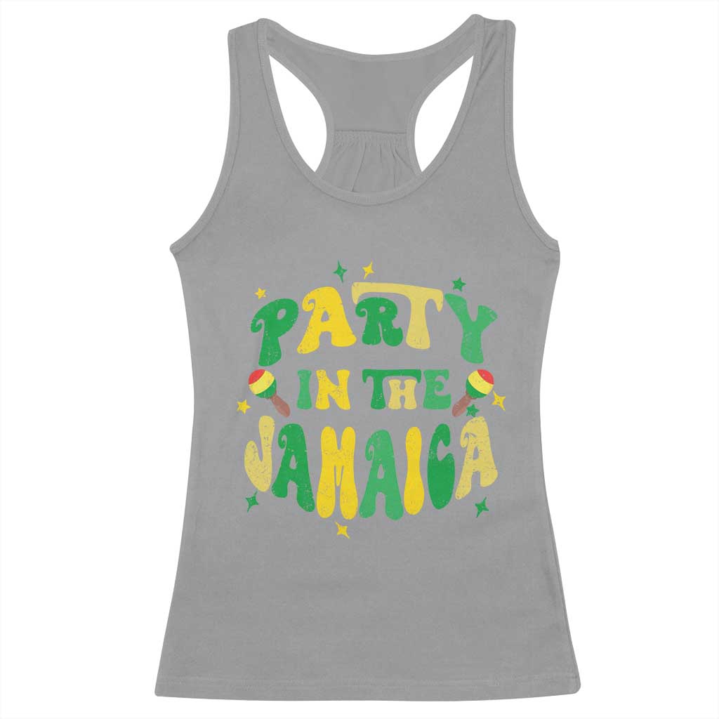Party in The Jamaica Racerback Tank Top Funny Jamaican Independence Day TS10 Sport Gray Print Your Wear