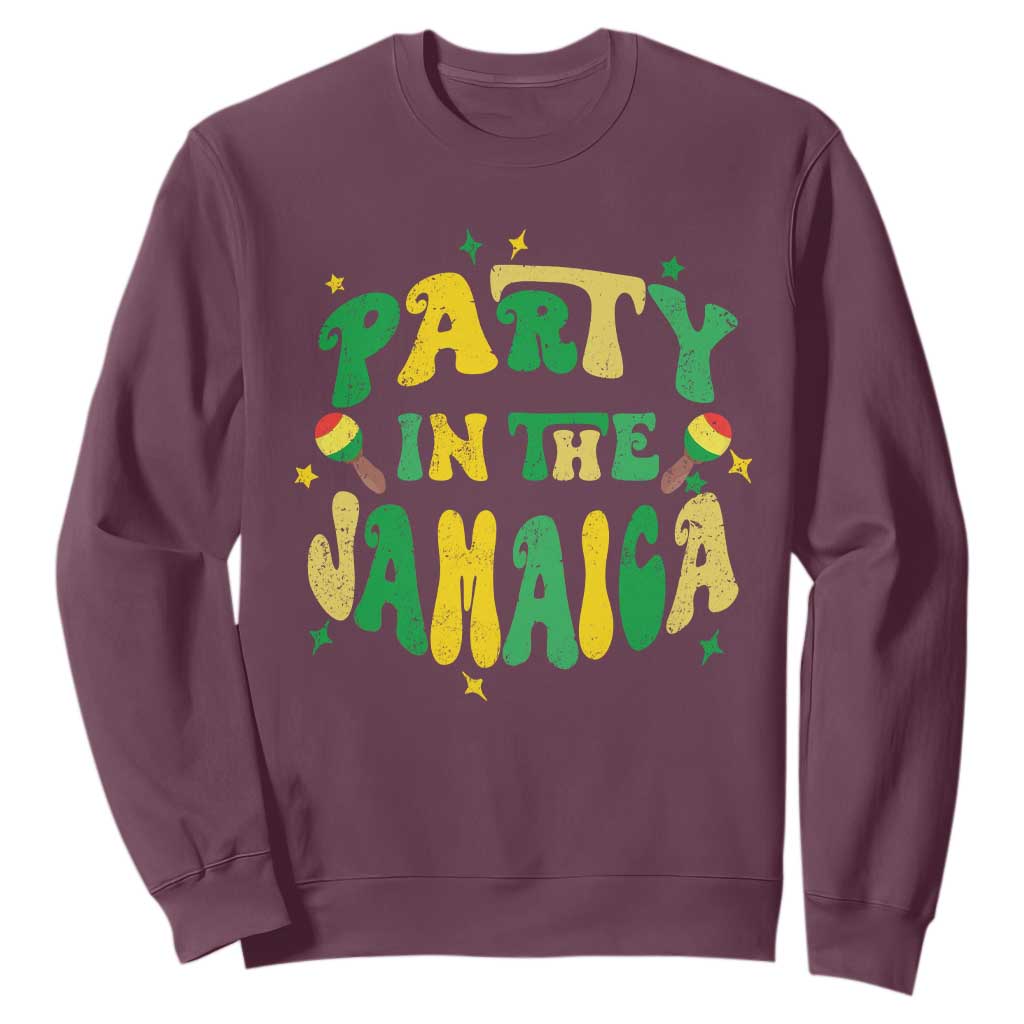 Party in The Jamaica Sweatshirt Funny Jamaican Independence Day TS10 Maroon Print Your Wear