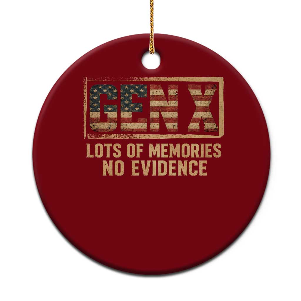 Funny Saying Sarcastic Gen X Lots of Memories No Evidence Ceramic Ornament Vintage American Flag TS10 1pc Red Print Your Wear