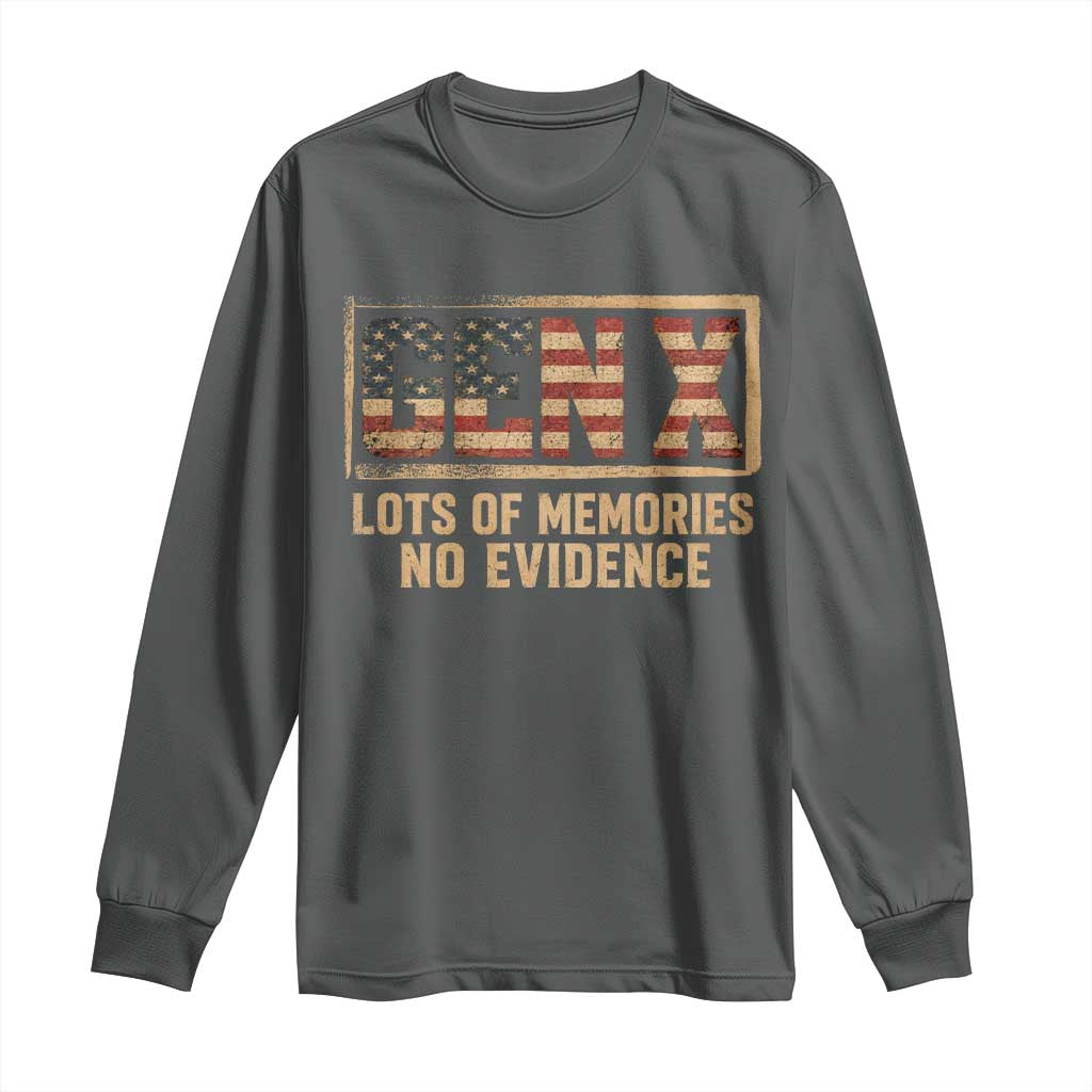 Funny Saying Sarcastic Gen X Lots of Memories No Evidence Long Sleeve Shirt Vintage American Flag