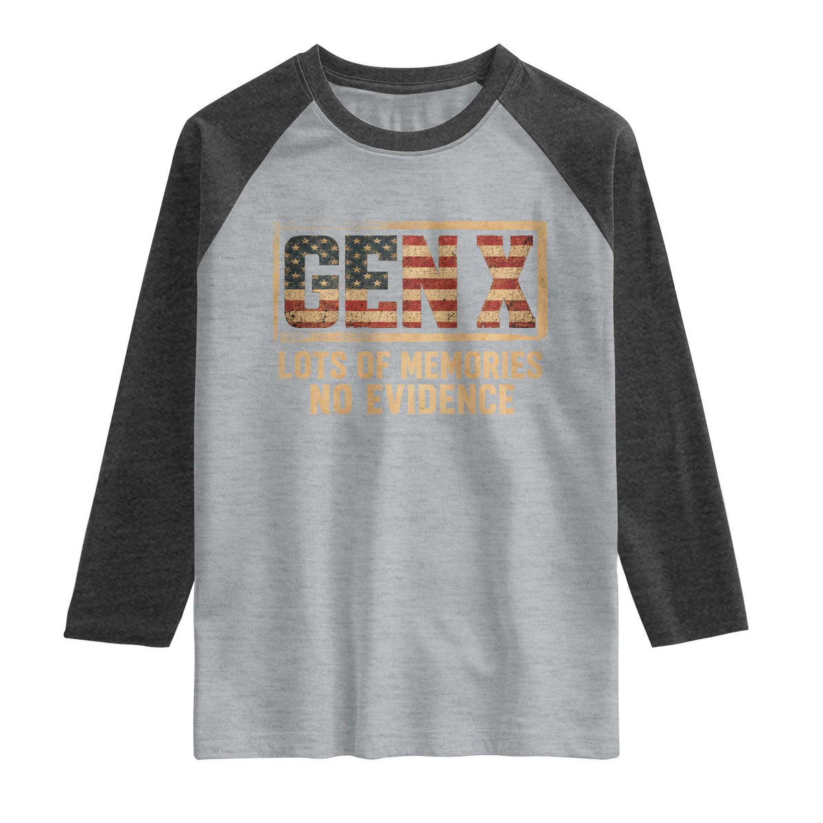 Funny Saying Sarcastic Gen X Lots of Memories No Evidence Raglan Shirt Vintage American Flag