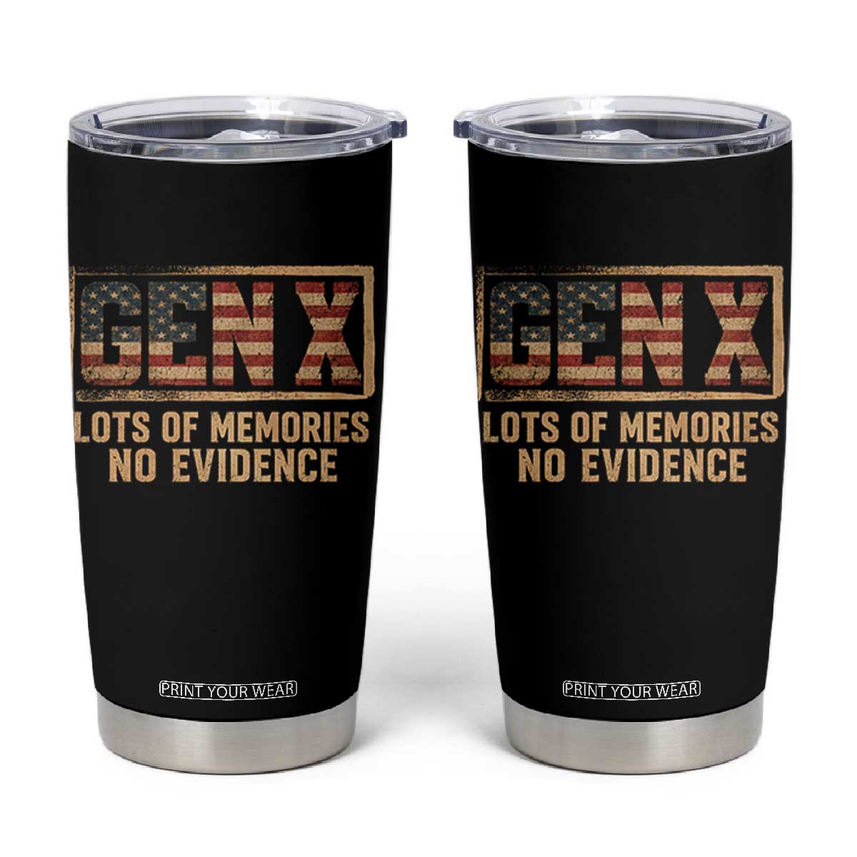 Funny Saying Sarcastic Gen X Lots of Memories No Evidence Tumbler Cup Vintage American Flag TS10 Black Print Your Wear