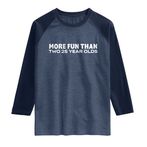 More Fun Than Two Twenty Five Year Olds 50th Birthday Raglan Shirt 50 Year Old Gift TS10 Heather Denim Navy Print Your Wear