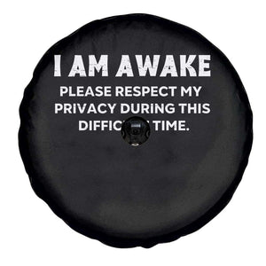 Funny Saying Spare Tire Cover I Am Awake Please Respect My Privacy Sarcastic Ironic