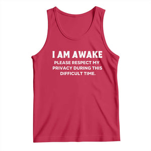 Funny Saying Tank Top I Am Awake Please Respect My Privacy Sarcastic Ironic