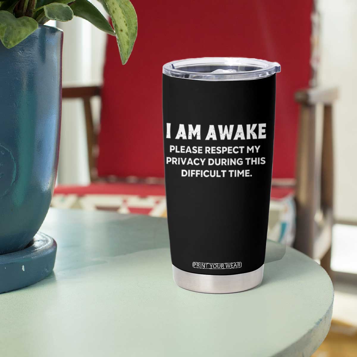 Funny Saying Tumbler Cup I Am Awake Please Respect My Privacy Sarcastic Ironic