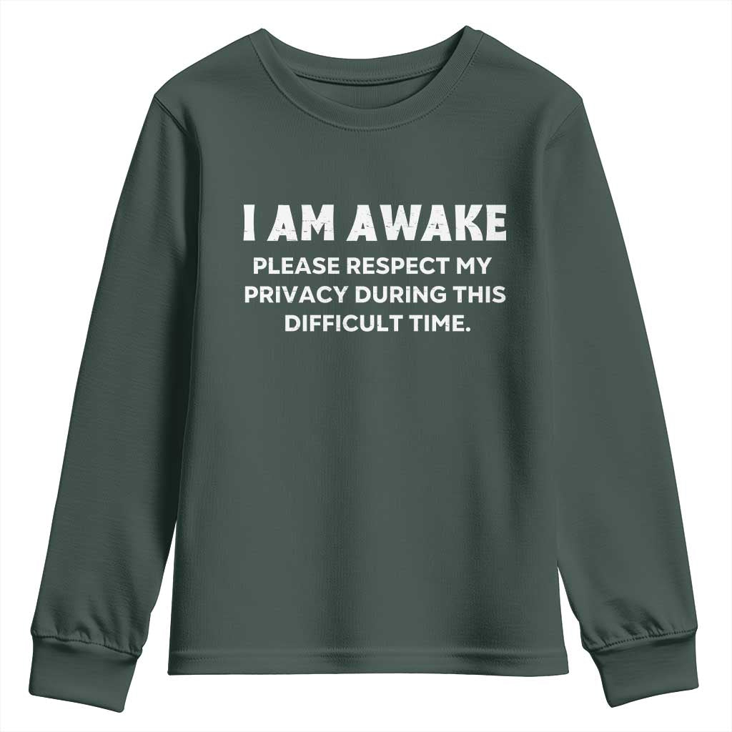 Funny Saying Youth Sweatshirt I Am Awake Please Respect My Privacy Sarcastic Ironic