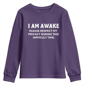 Funny Saying Youth Sweatshirt I Am Awake Please Respect My Privacy Sarcastic Ironic